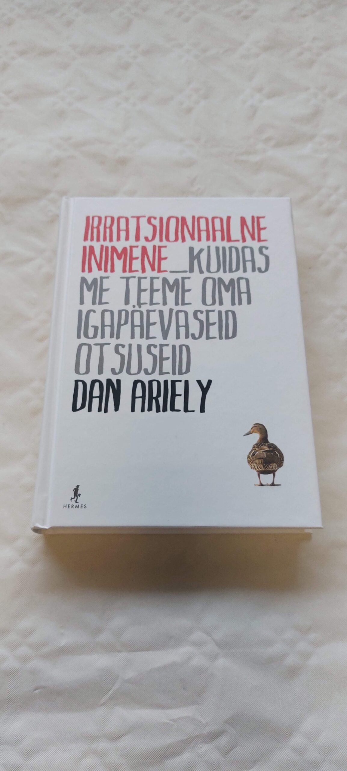 Irratsionaalne inimene. Dan Ariely. 2011