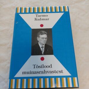 Tõsilood muinasrahvastest. Tarmo Kulmar. 2007