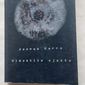 Uimastite ajalugu. Jaanus Harro. 2006