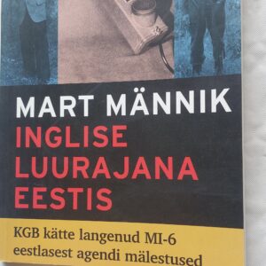 Inglise luurajana eestis. Mart Männik. 2001