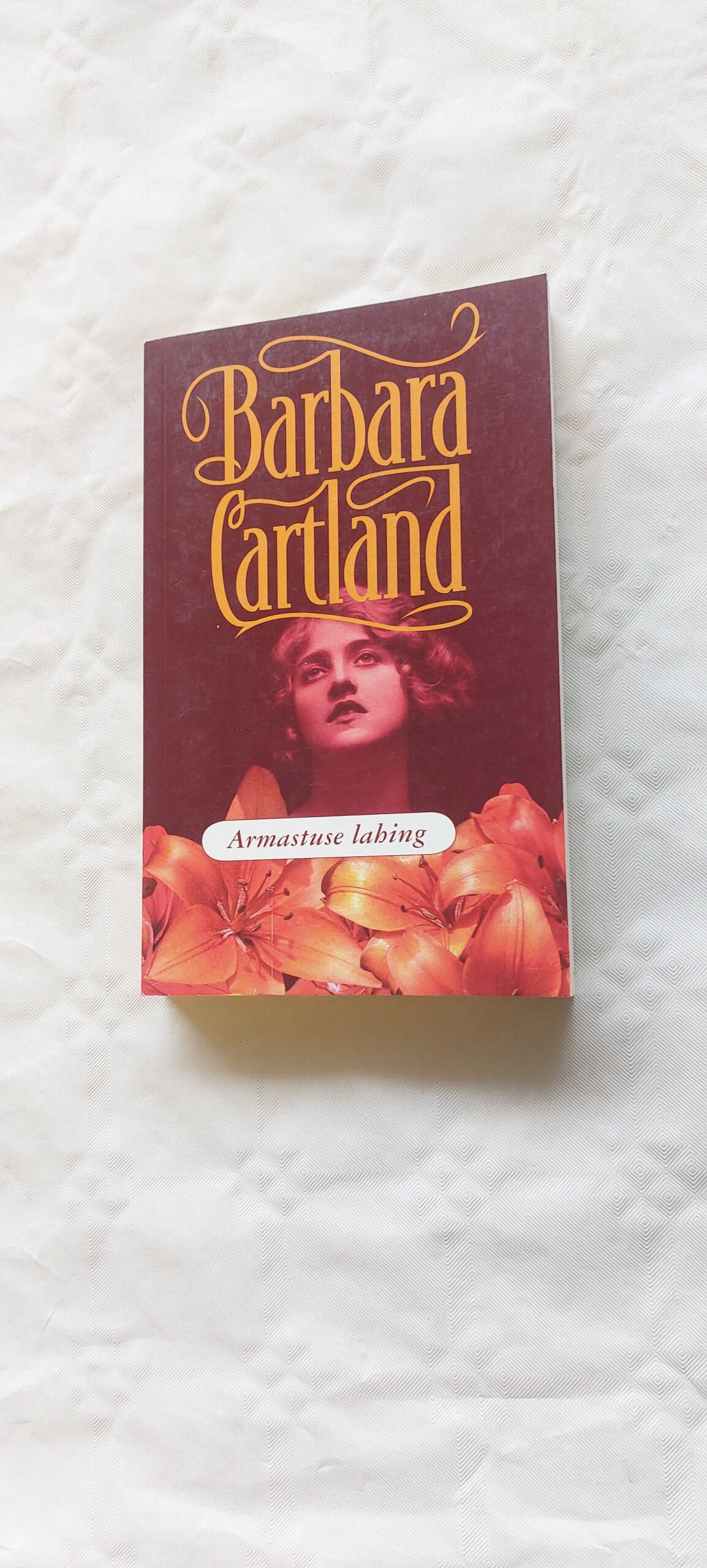 Armastuse lahing. Barbara Cartland. 2008