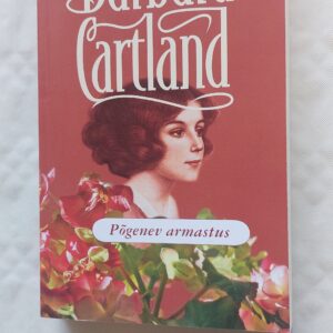 Põgenev armastus. Barbara Cartland. 2008