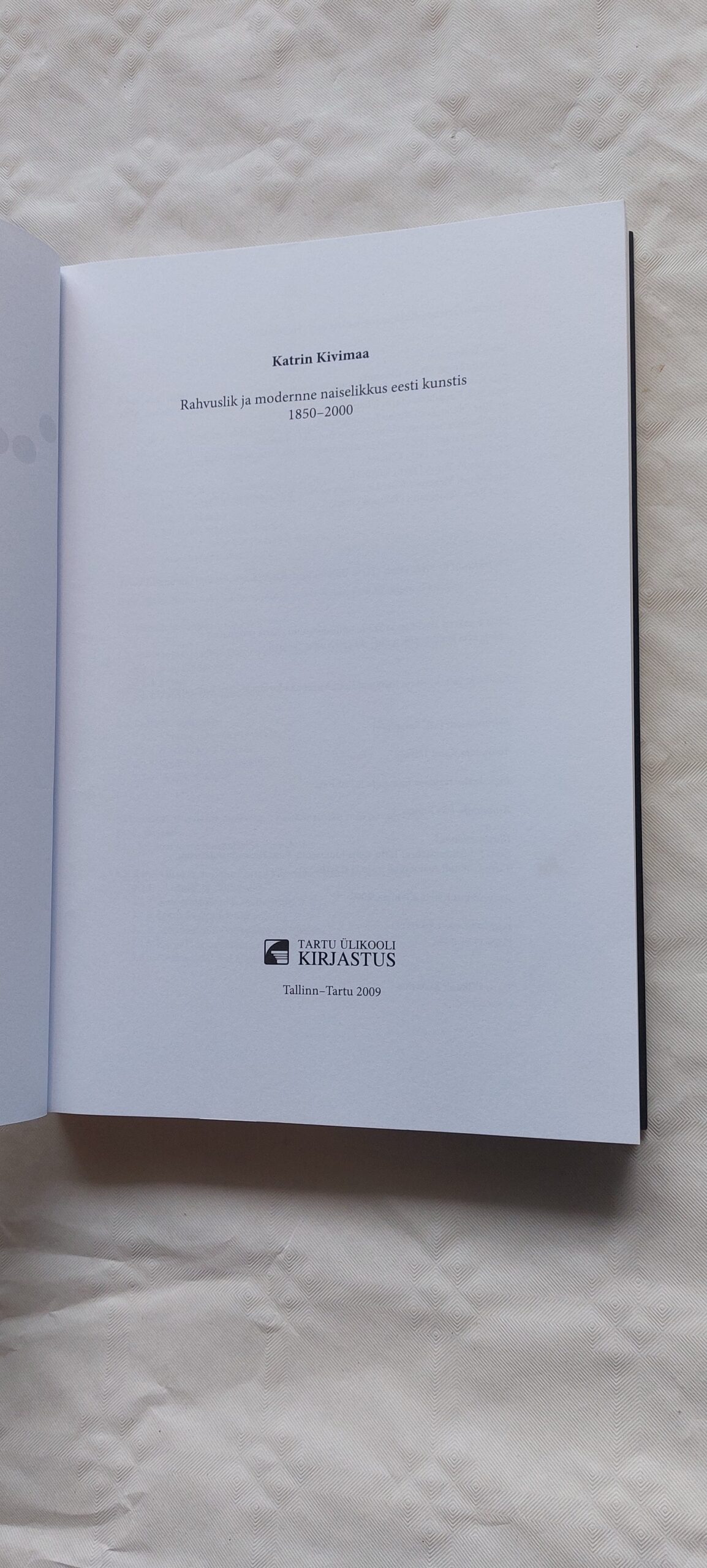 Rahvuslik ja modernne naiselikkus eesti kunstis 1850-2000. Katrin Kivimaa. 2009 - Image 2