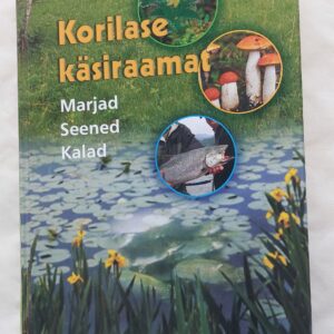 Korilase käsiraamat. Marjad Seened Kalad. Tarmo Niitla, Vladislav Koržets. 2004