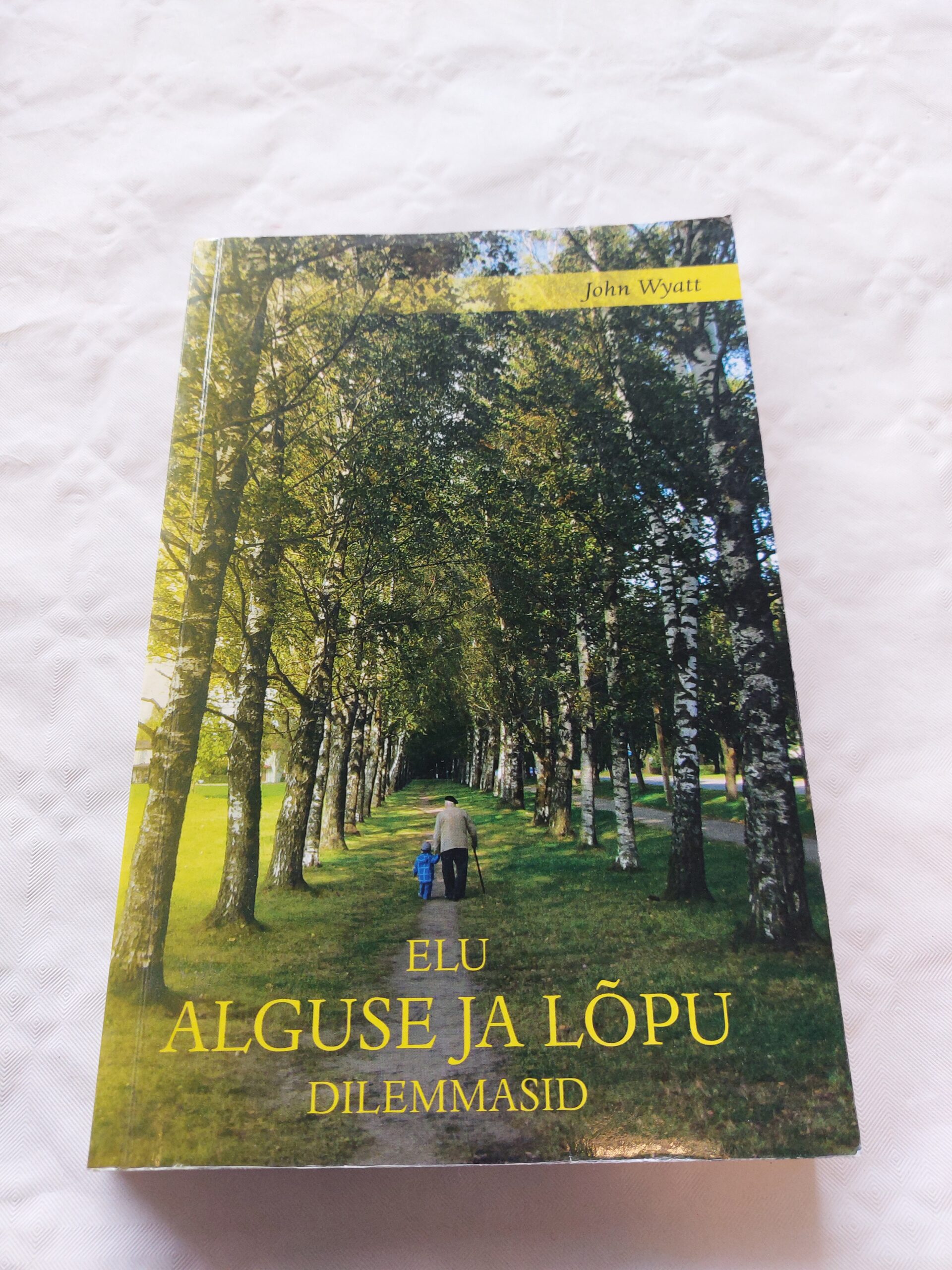 Elu alguse ja lõpu dilemmasid. John Wyatt. 2012