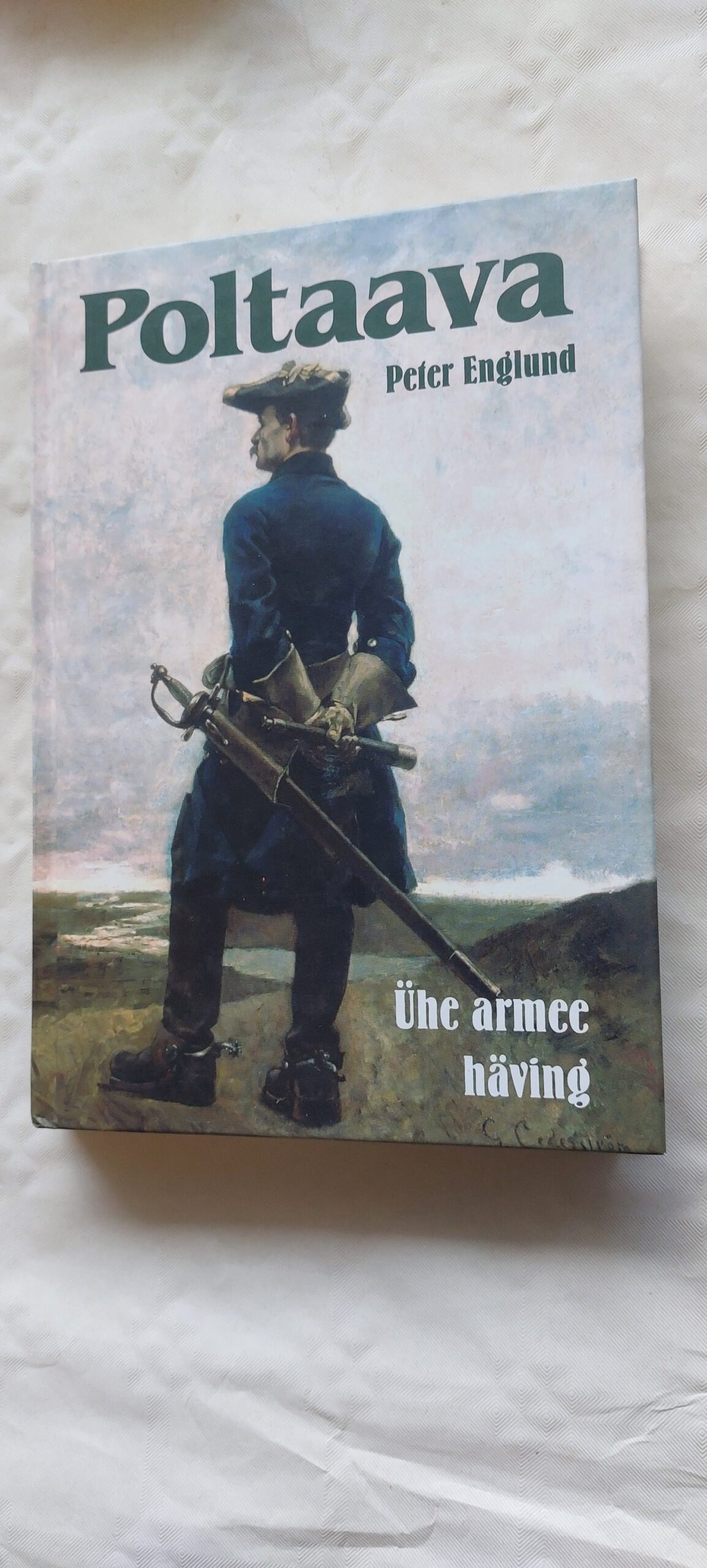 Poltava. Ühe armee häving. Peter Englund. 2006