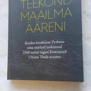 Teekond maailma ääreni. Raul Talvik. 2015