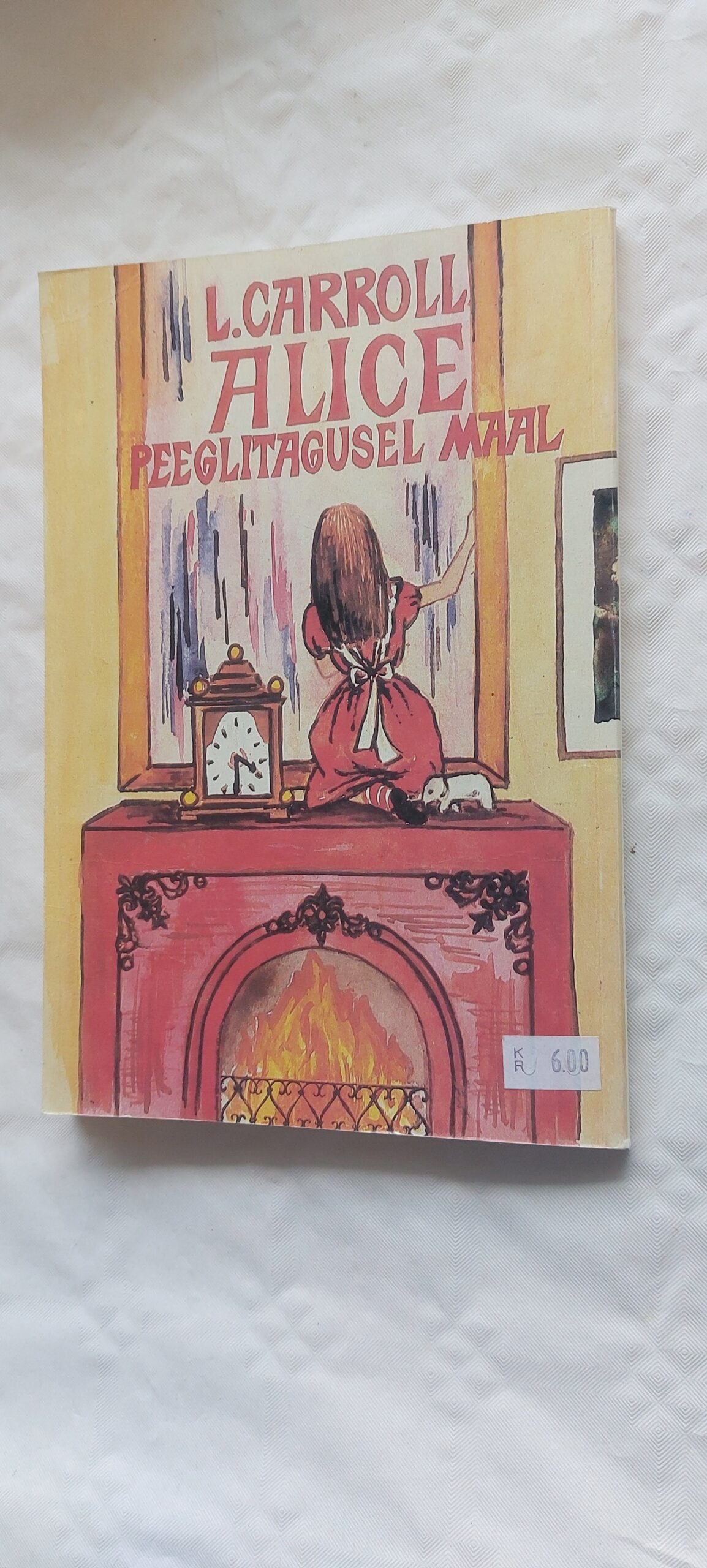 Alice peeglitagusel maal. Lewis Carroll. 1993 - Image 5