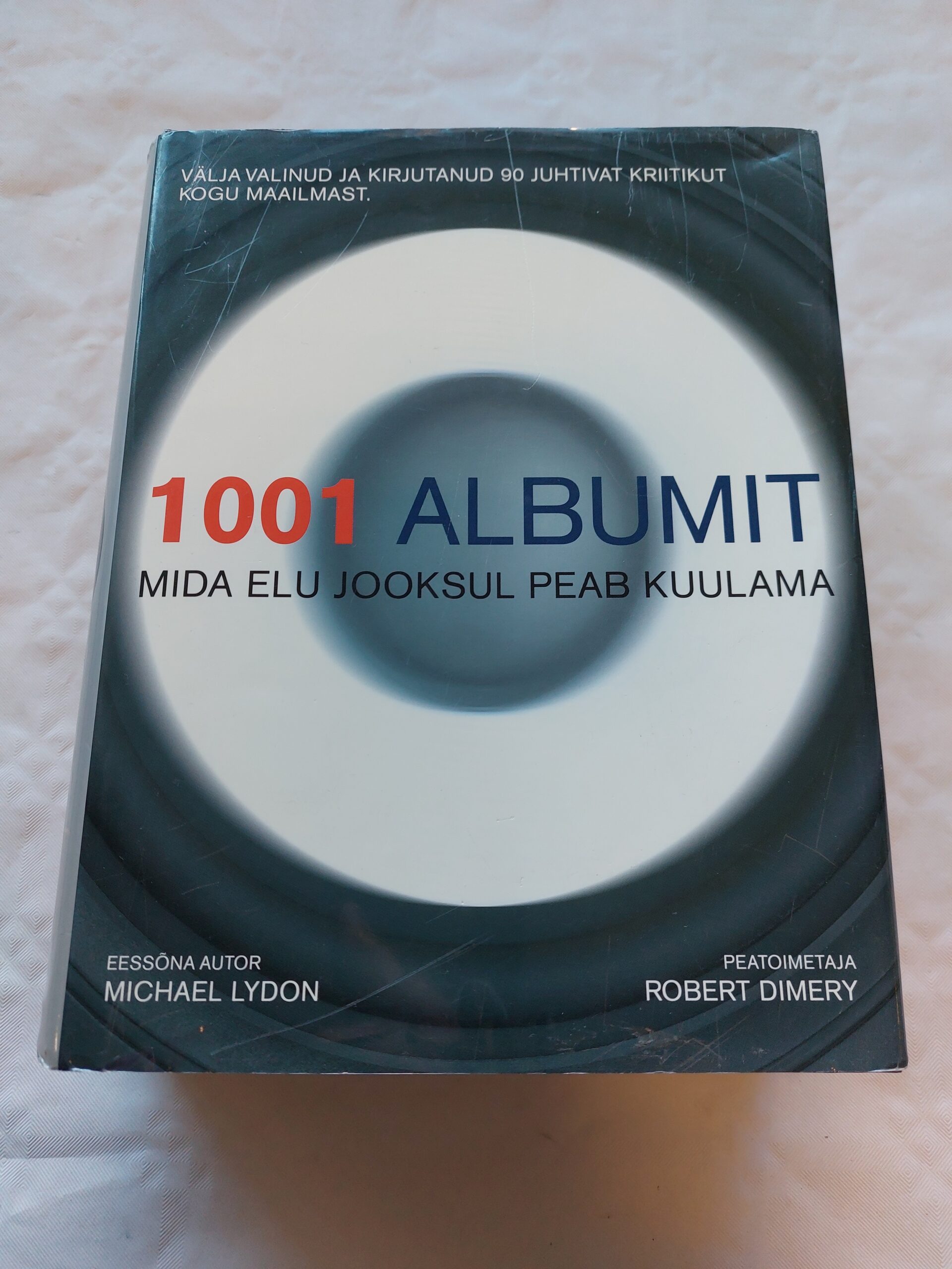 1001 albumit, mida elu jooksul peab kuulama. Robert Dimery. 2006