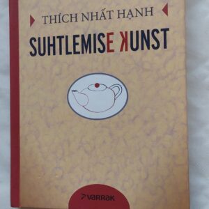 Suhtlemise kunst. Thich Nhat Hanh. 2014