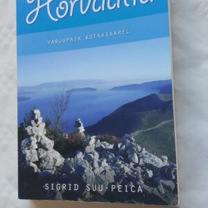 Minu Horvaatia. Sigrid Suu-Peica. 2018