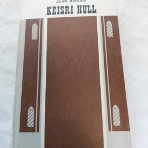 Keisri hull. Jaan Kross. 1978