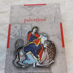 Palveränd. Lugu esimesest ristisõjast. Tiit Aleksejev. 2011