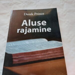 Aluse rajamine. Derek Prince. 2019