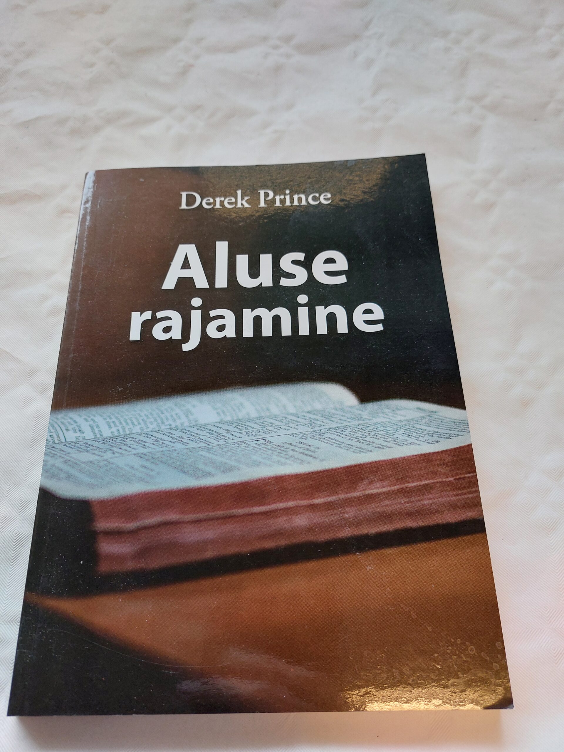 Aluse rajamine. Derek Prince. 2019