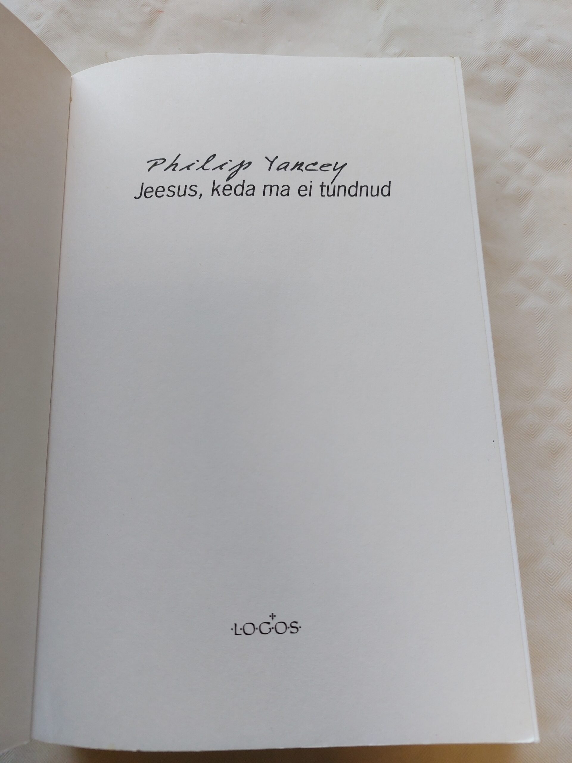 Jeesus, keda ma ei tundnud. Philip Yancey. 2004 - Image 2