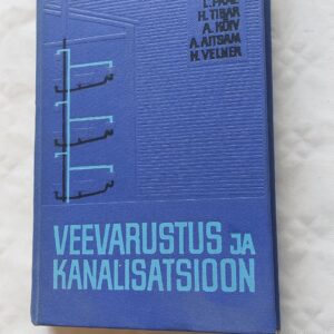 Veevarustus ja kanalisatsioon. I. Paal, H. Tibar, A. Kõiv, A. Aitsam, H. Velner. 1968