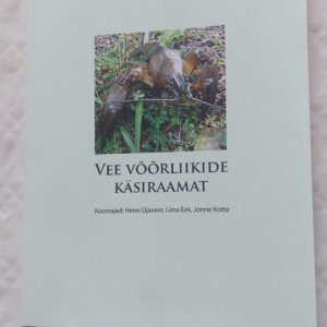 Vee võõrliikide käsiraamat. Henn Ojaveer, Liina Eek, Jonne Kotta. 2011