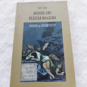 Mehine aru päästab maailma. Koit Luus. 2006