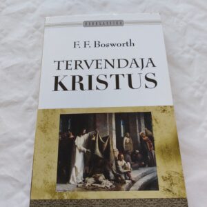 Tervendaja Kristus. F. F. Bosworth. 2011