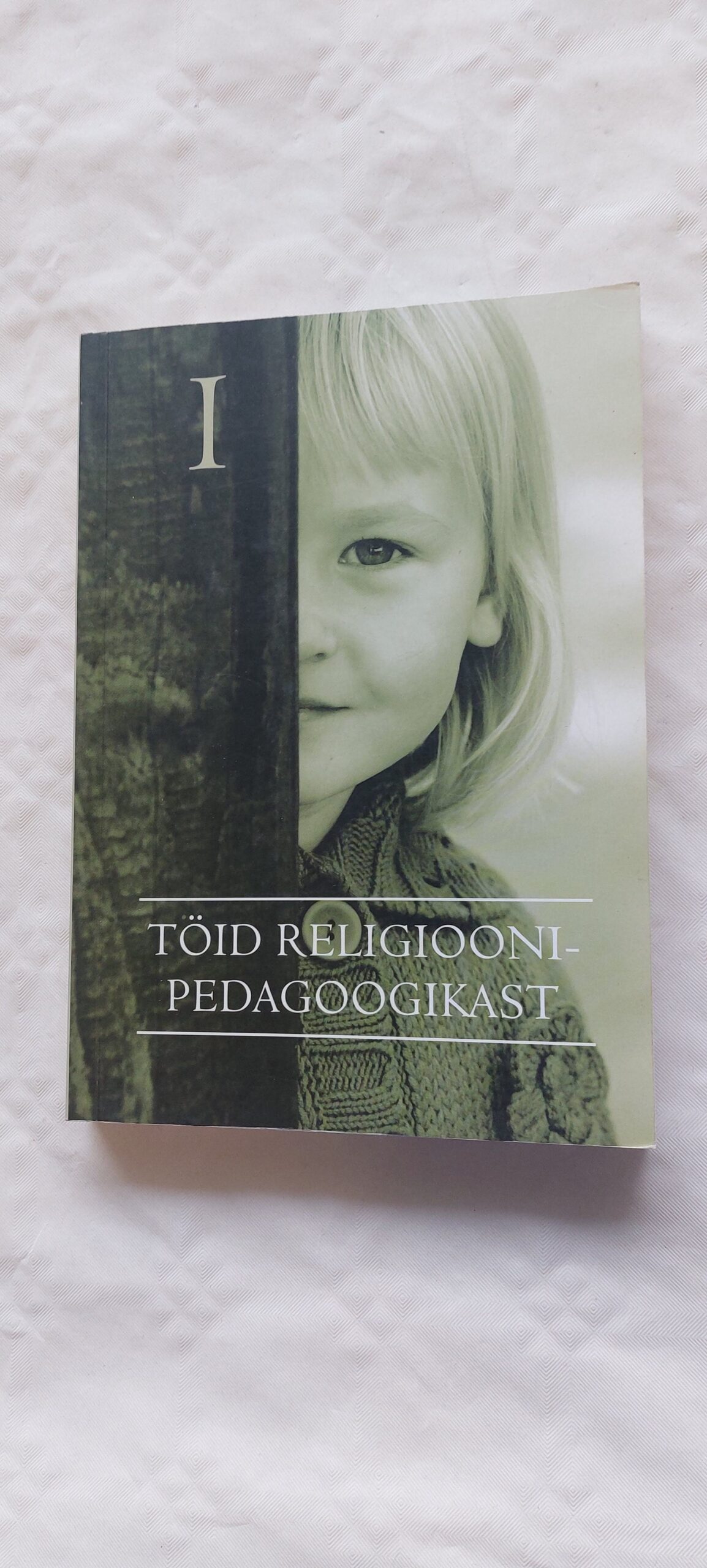 Töid religioonipedagoogikast I. 2008