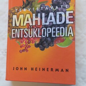 Heinermani tervistavate mahlade entsüklopeedia. John Heinerman. 1999