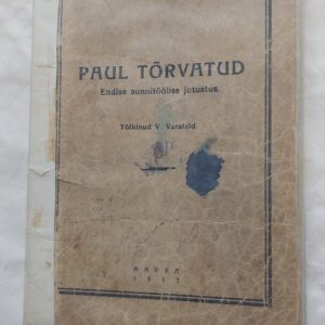 Paul Tõrvatud. Endise sunnitöölise jutustus. 1937