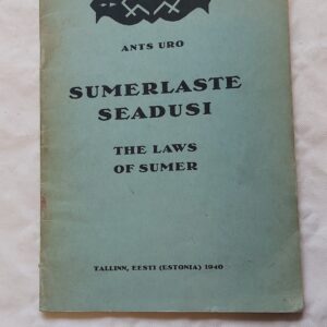 Sumerlaste seadusi. The Laws of sumer. Ants Uro. 1940