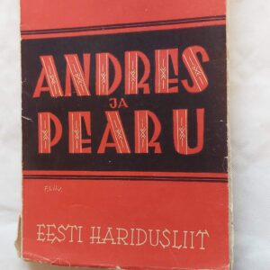 Andres ja Pearu. A. H. Tammsaare, Andres Särev. 1937