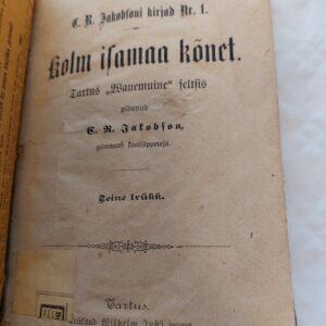 Kolm isamaa kõnet. Tartus ''Wanemuise'' seltsis pidanud C. R. Jakobson. 1882