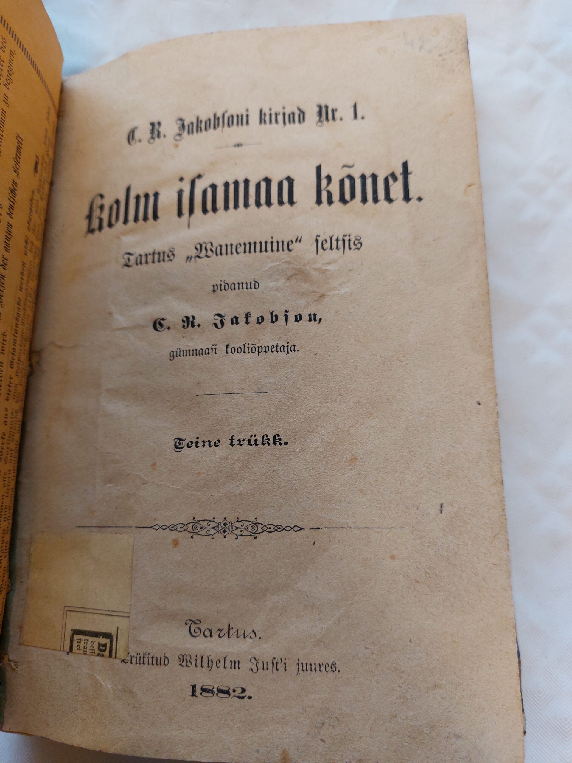 Kolm isamaa kõnet. Tartus ''Wanemuise'' seltsis pidanud C. R. Jakobson. 1882