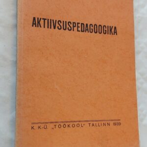 Aktiivsuspedagoogika. Elsa Köhler. 1939