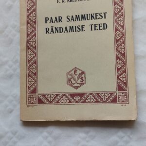 Paar sammukest rändamise teed. F. R Kreutzwald. 1922