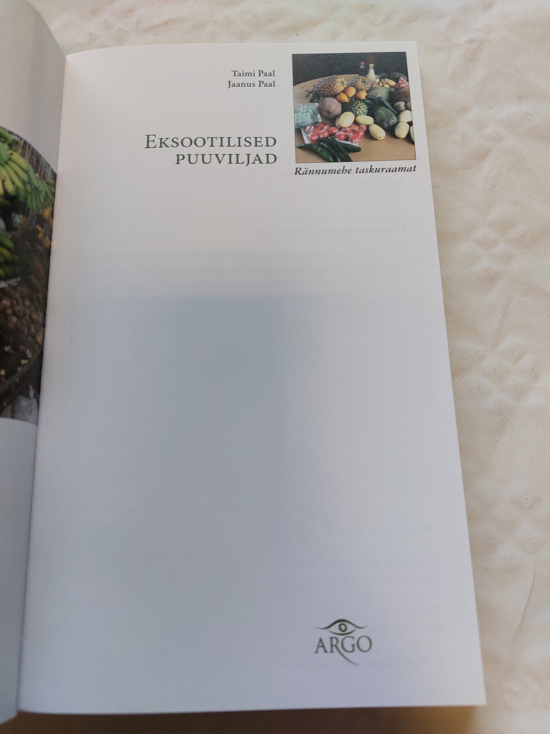 Eksootilised puuviljad. Rännumehe taskuraamat. Jaanus Paal, Taimi Paal. 2010 - Image 2