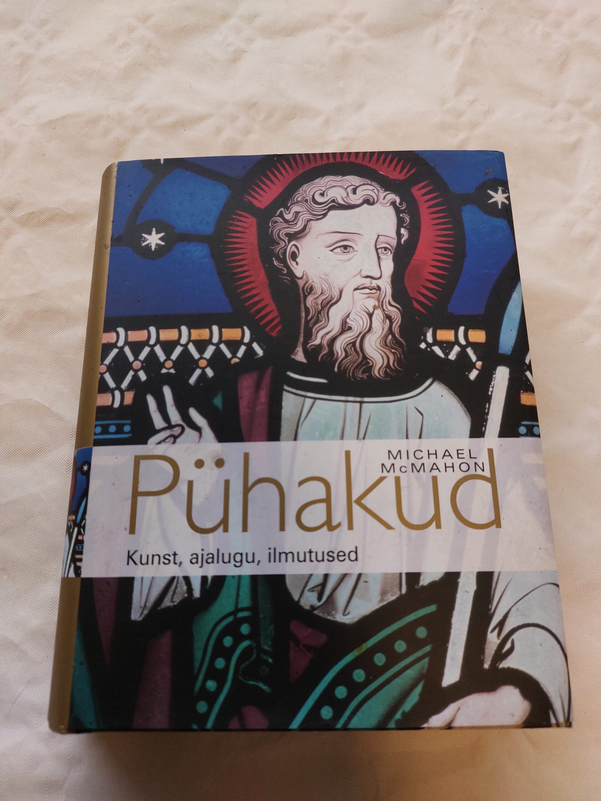 Pühakud. Kunst, ajalugu, ilmutused. Michael McMahon. 2008