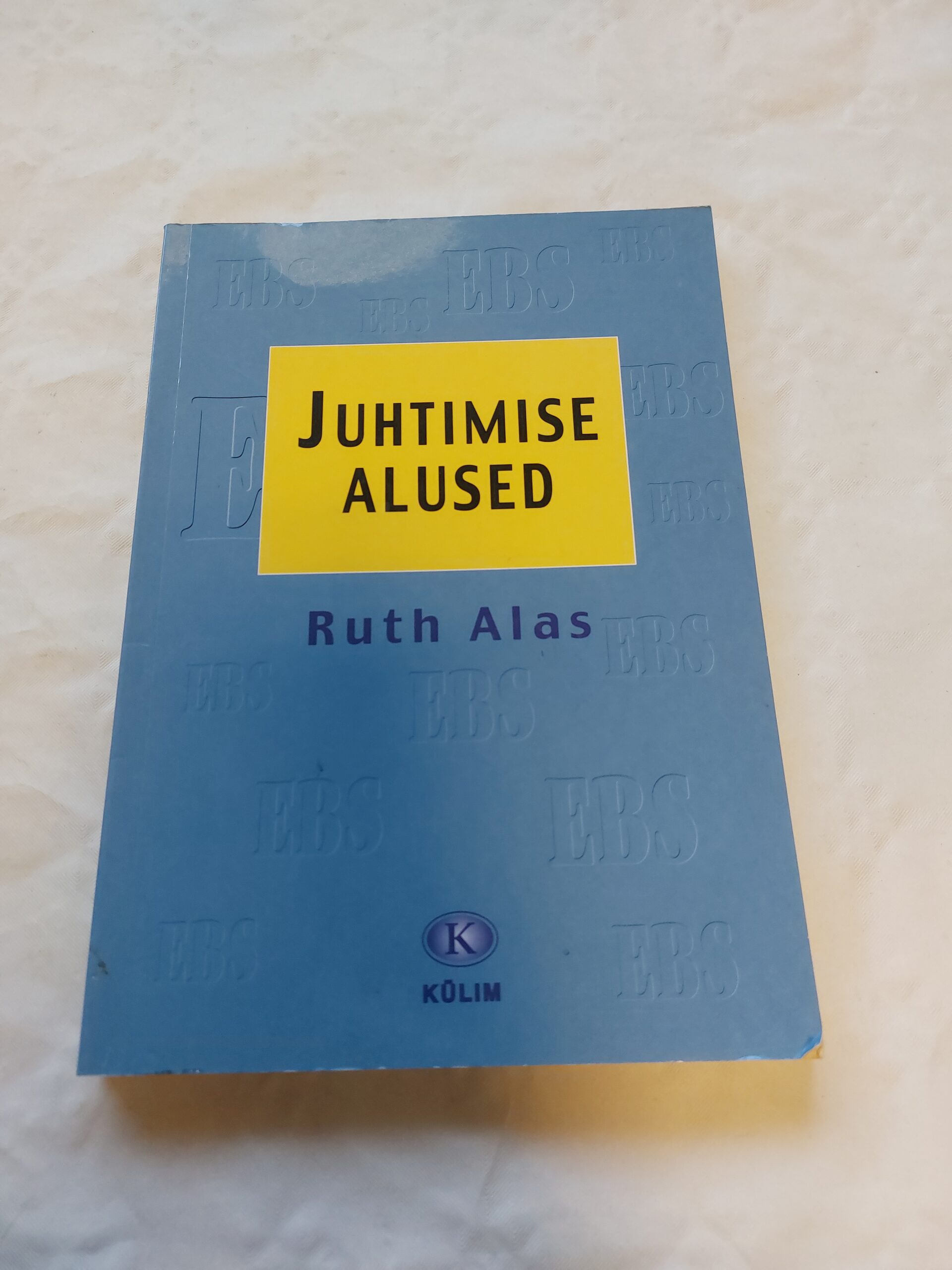 Juhtimise alused. Ruth Alas. 2004