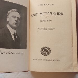 Mait Metsanurk ja tema aeg. Hugo Raudsepp. 1929