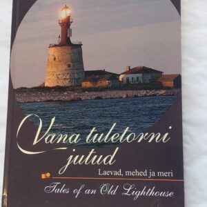 Vana tuletorni jutud. Laevad, mehed ja meri. Vello Mäss. 2009
