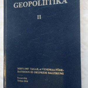 Eesti ja geopoliitika II. osa. Vello Leito. 2016