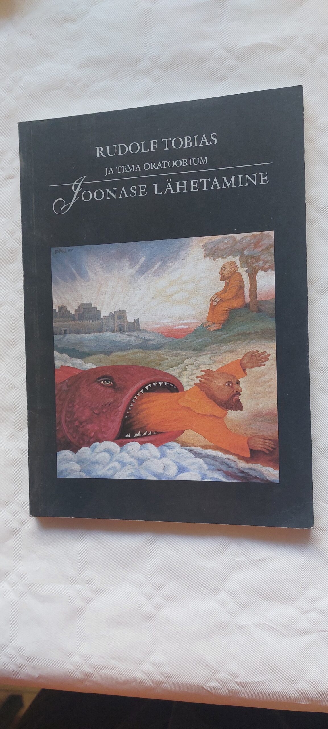 Rudolf Tobias ja tema Oratoorium Joonase lähetamine. Vardo Rumessen. 1995