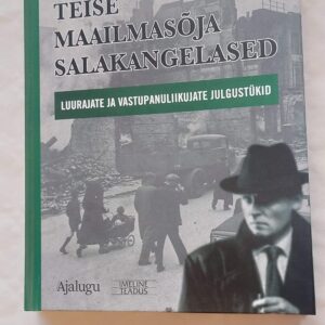 Teise maailmasõja salakangelased. Eric Chaline. 2017