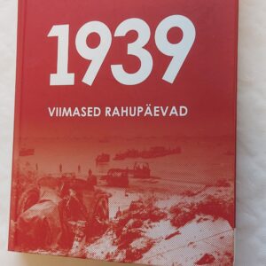 1939 Viimased rahupäevad. Richard Overy. 2014