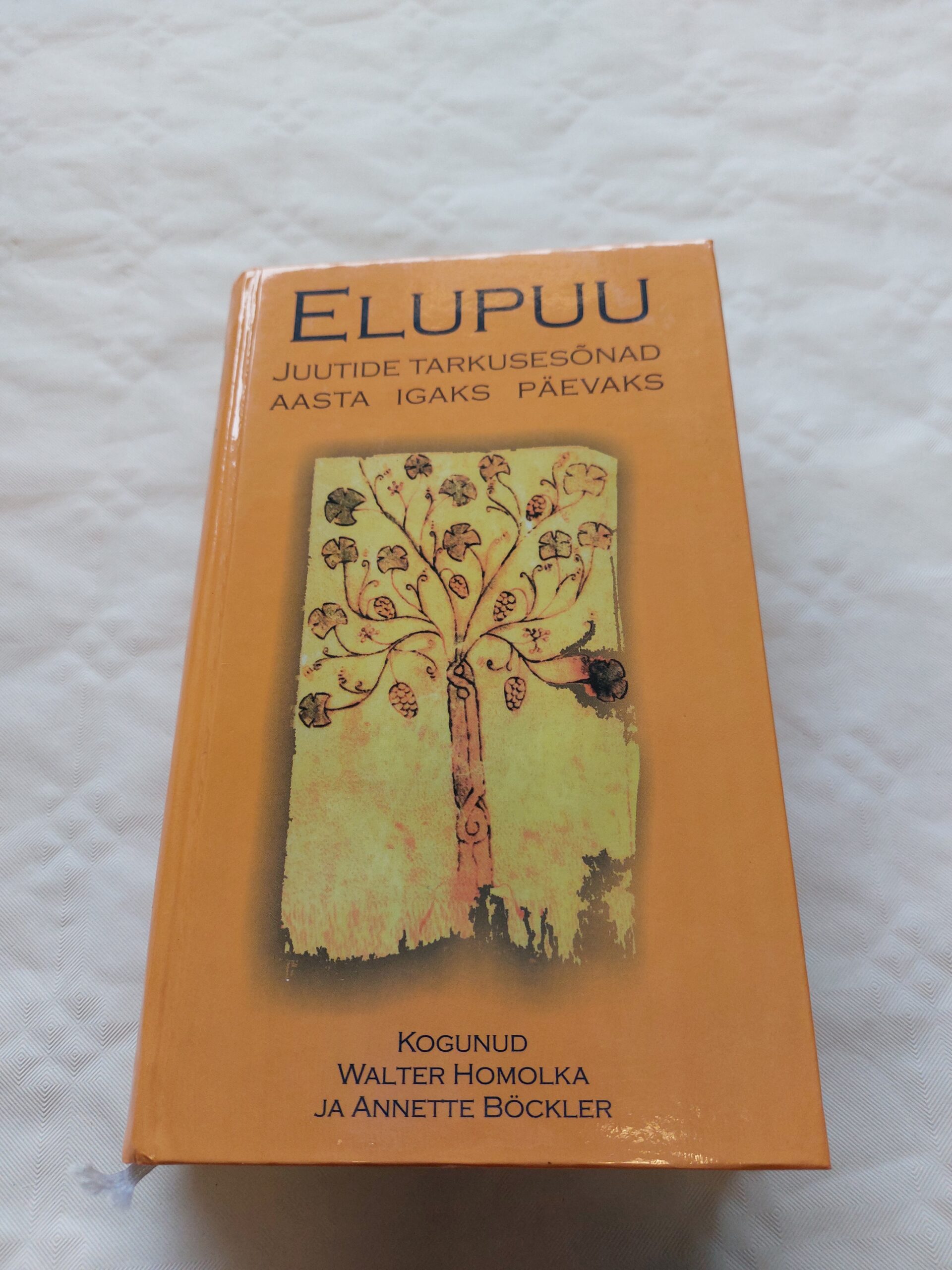 Elupuu. Juutide tarkusesõnad aasta igaks päevaks. Annette Böckler, Walter Homolka. 2001
