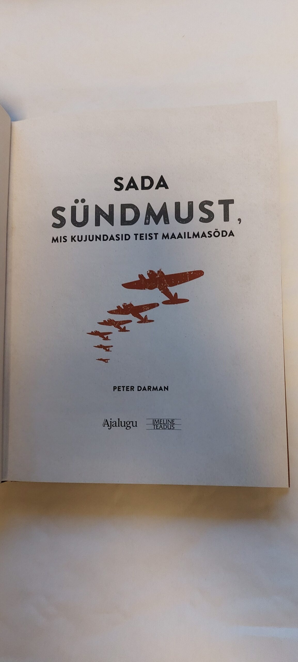 Sada sündmust, mis kujundasid teist maailmasõda. Peter Darman. 2017 - Image 2