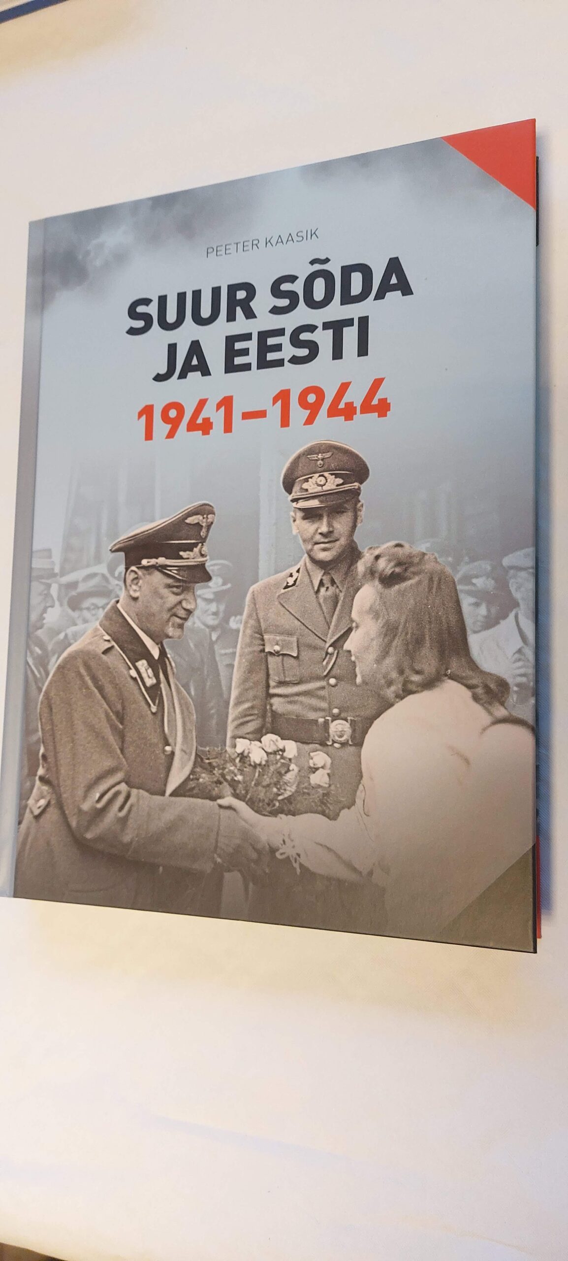 Suur sõda ja Eesti 1941-1944. Peeter Kaasik. 2022
