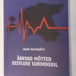 Ärevad mõtted eestluse surivoodi. Heiki Kortspärn. 2018