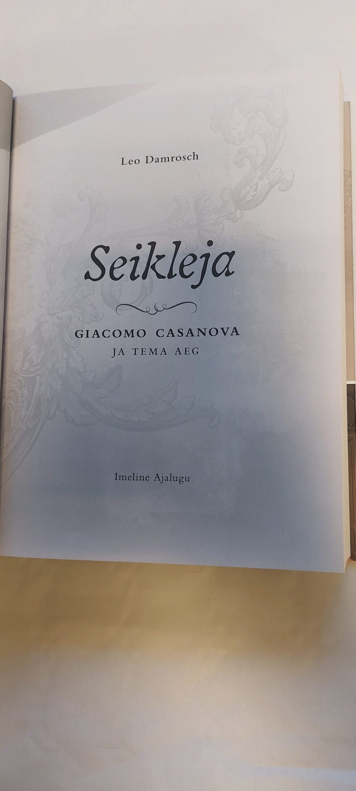 Seikleja. Giacomo Casanova ja tema aeg. Leo Damrosch. 2023 - Image 2