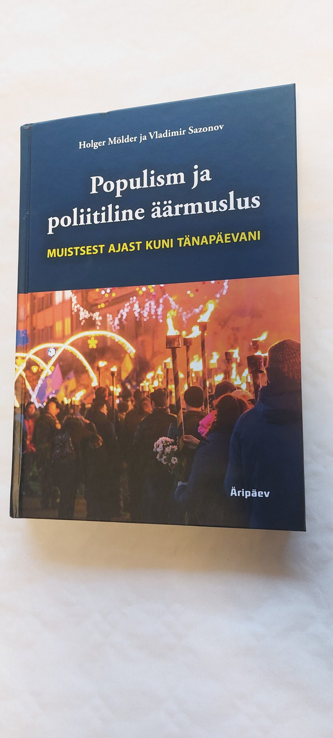 Populism ja poliitiline äärmuslus. Holger Mölder, Vladimir Sazonov. 2020