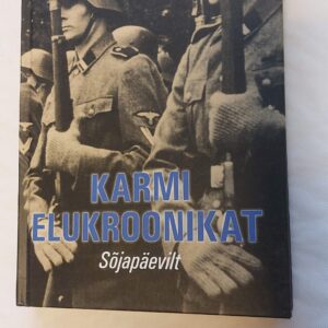 Karmi elukroonikat sõjapäevilt (I. osa). Aksel Mõttus. 2014