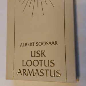 Jutluse raamat. Usk lootus armastus. Albert Soosaar. 1996